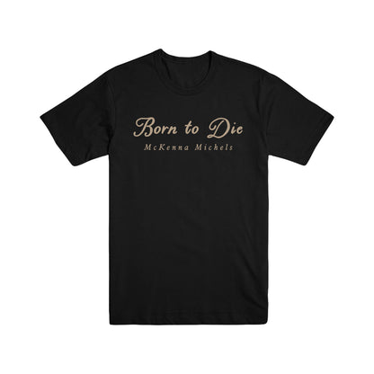 Born to Die Tee